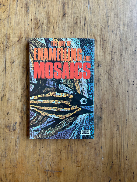 The Art of Enamelling and Mosaics