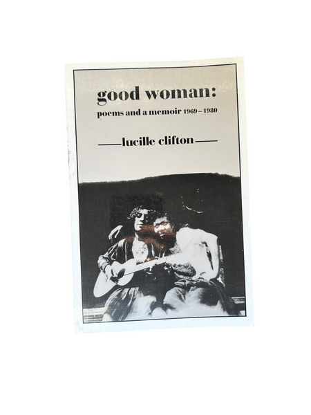 Good Woman: Poems and a Memoir 1969-1980