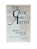 The Critic As Artist: Essays on Books 1920-1970