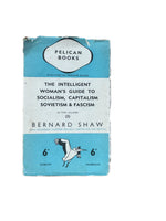 The Intelligent Woman's Guide to Socialism, Capitalism, Sovietism and Fascism: Volumes 2