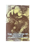 The Progress of Romance: The Politics of Popular Fiction