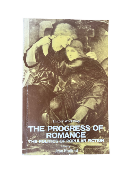 The Progress of Romance: The Politics of Popular Fiction