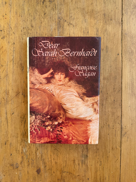 Dear Sarah Bernhardt