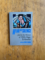 Hear the Silence: Stories by Women of Myth, Magic, and Renewal