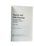 Square and Folk Dancing: A Complete Guide for Students, Teachers and Callers