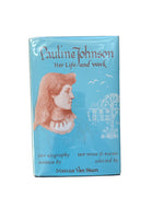 Pauline Johnson: Her Life and Work