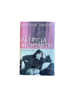 Beautiful Shadow: A Life Of Patricia Highsmith