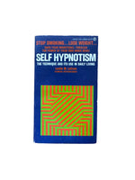 Self Hypnotism: The Technique and its Use in Daily Living