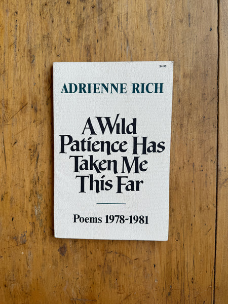 A Wild Patience Has Taken Me This Far: Poems 1978-1981