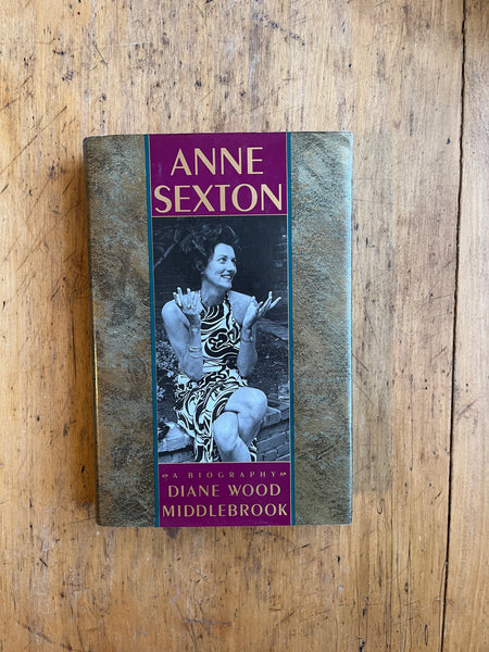 Anne Sexton: A Biography