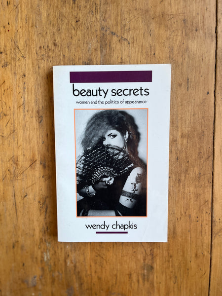Beauty Secrets: Women and the Politics of Appearance