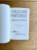 Wild Oats and Fireweeds