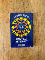 A Beginner’s Guide to Practical Astrology