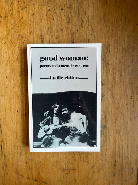 Good Woman: Poems and a Memoir
