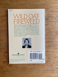 Wild Oats and Fireweeds
