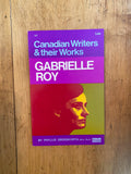 Gabrielle Roy: Canadian Writers and their Works
