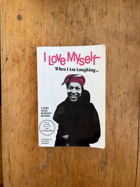 A Zora Neale Hurston Reader: I Love Myself When I Am Laughing...