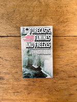 Forecasts, Famines, and Freezes